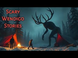 Real Wendigo Stories  |  वेंडिगो की सच्ची कहानियां  |  Horror Stories Compilation In Hindi