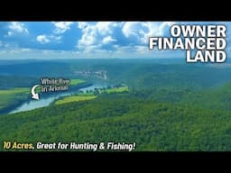 Owner Financed 10 Acres at White River in Ozarks! Owner Finance $1,500 Down!  InstantAcres.com -WZ28