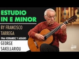 George Sakellariou performs Francisco Tarrega's "Estudio in E Minor" on a 1966 Hernandez y Aguado