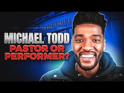 Michael Todd: Pastor or Performer?