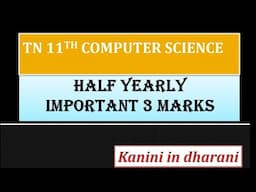 Half Yearly Important Three Marks | 11th CS Half Yearly Important questions #halfyearlyexams #cse