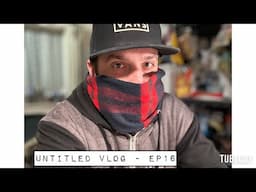 Untitled Vlog - EP16