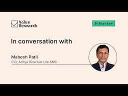 Mahesh Patil on Stock Picking, Market Trends & Large-Cap Investing | ABSL AMC CIO Exclusive