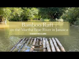 Bamboo Raft down the Martha Brae River in Jamaica!