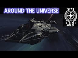 Around The Universe • Star Citizen Alpha 2.0 •