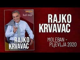 Rajko Krvavac - Moleban Pljevlja 2020 (Audio 2024)