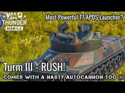 War Thunder Mobile - Most Powerful APDS Launcher at T7? - Turm III - RUSH!! - Comes With Autocannon!