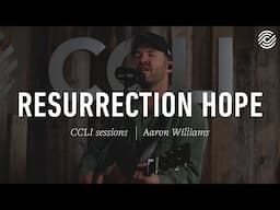 Aaron Williams - Resurrection Hope | CCLI sessions