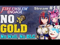 [11] Fire Emblem: Engage - No Spending Gold! Maddening/Classic/No Well/No DLC - Stream 11