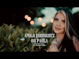 OH PAULA - APOLO RODRIGUEZ