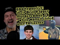 BBC hypocrisy - a BBC Drill Rapper murdered boy, 16 - while women jailed over TV licence