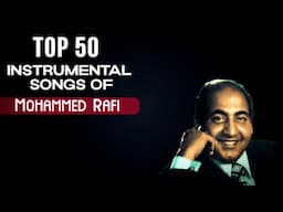 TOP 50 Instrumental Songs Of Mohammed Rafi | Best Of Mohd. Rafi