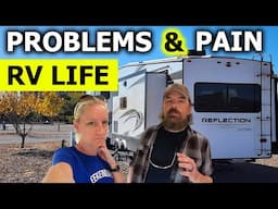 RV Life Trials And Tribulations, Problems And Pain | RV Life