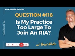 Is My Practice Too Large To Join An RIA?