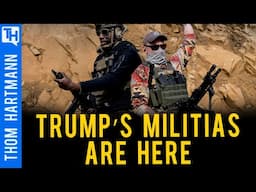 Private Armies Run by Trump & the GOP Are Coming To Your Town