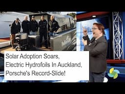 ecoTEC Episode 355 - Solar Adoption Soars, Electric Hydrofoils in Auckland, Porsche's Record-Slide!