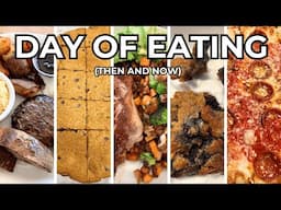 What I Eat in a Day | Today vs 10 Years Ago