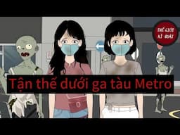 (Full) Tận thế dưới ga tàu Metro | Thế Giới Kì Quái