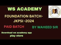 PAID BATCH : FOUNDATION BATCH JKP SI - 2024 , NT- 2024 BY WAHEED SIR WS ACADEMY