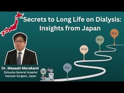 🌍 What Makes Japan's Dialysis Patients Live Longer? Insights from Dr. Masaki Murakami @ VEINCON2024