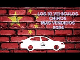 LOS 10 VEHICULOS CHINOS  MAS VENDIDOS EN MEXICO 2024