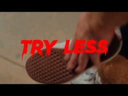 Try Less