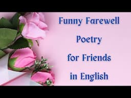 Funny Farewell Poem in English| Farewell Wishes, Quotes, Greetings|Funny Farewell Poetry for Friends