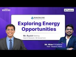 Exploring Energy Opportunities | Fisdom Wealth cast by Mr.Nirav R Karker & Mr.Ruchit Mehta | SBI MF