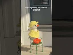 Crochet porch goose!! 😍