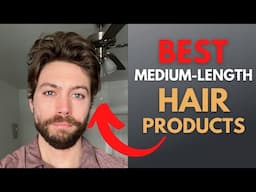 BEST Products For HEAD TURNING Hair (Style Medium-Length Men's Hair)