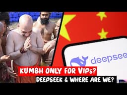 Prayagraj Only for VIPs?| Deepseek |Are we in Deep shi*t?