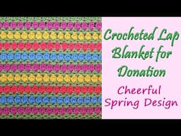 Crocheted Spring Lap Blanket for Donation