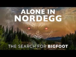 BIGFOOT DOCUMENTARY | ALONE Overnight by TREE STRUCTURES of Nordegg | 3 Days in ALBERTA