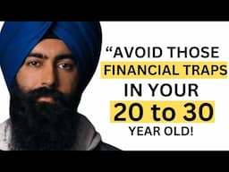 AVOIDE THOSE FINANCIAL TRAPES IN YOUR 20- to 30-YEAR-OLD | Jaspreet Singh