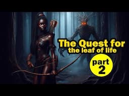 African Folk Tale▶ Part 2 The Quest for the leaf of life #africanfolktales