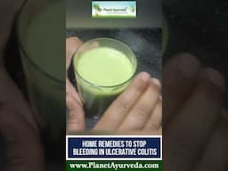 4 Best Natural Home Remedies To Stop Bleeding in Ulcerative Colitis | Ayurveda Experts' Advice