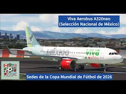 Visitando las Sedes del Mundial 2026 | Librea Selección Nacional de México | Viva Aerobus A320neo