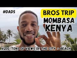 We took a guys trip to the REAL Mombasa, Kenya! l Kenya VLOG 2024