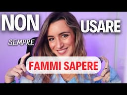 NON USARE (sempre) "FAMMI SAPERE"