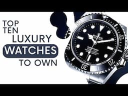 Top 10 Must-Have Luxury Watches for the Ultimate Collection