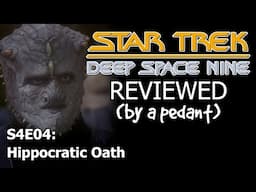 Deep Space Nine Reviewed! (by a pedant) S4E04: HIPPOCRATIC OATH