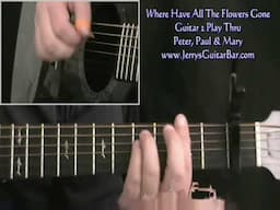 Peter Paul & Mary Where Have All The Flowers Gone | Guitar Play Throughs