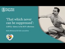 'That which never can be suppressed': LGBTQ+ history in the Royal College of Physicians collections