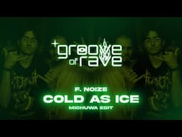 F. Noize - Cold As Ice (MICHUWA EDIT)