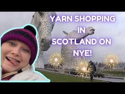 New Year's Eve in Edinburgh: Yarn Shopping & Countdown Fun!🧶