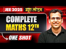 Complete Class 12th MATHS in 1 Shot | All Concepts & PYQs | JEE 2025