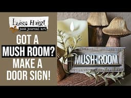 MY "MUSH ROOM" NEEDED A DOOR SIGN! LET'S CRAFT ONE TOGETHER!