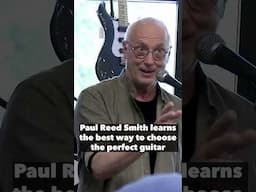 How to choose the perfect guitar with Paul Reed Smith