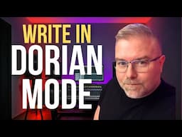 How to Write Songs in Dorian Mode