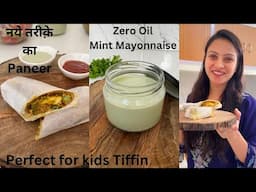 आज बनाया Zero Oil Mint Mayonnaise, अलग तरीके का पनीर,Masala Paneer, Paneer Roll सबको बहुत पसंद आया